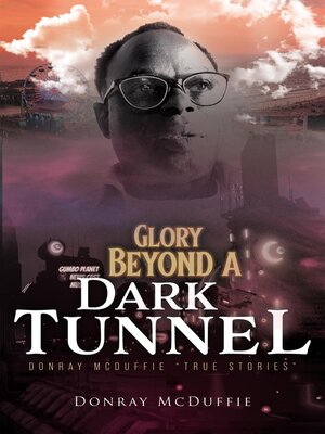 cover image of Glory Beyond a Dark Tunnel